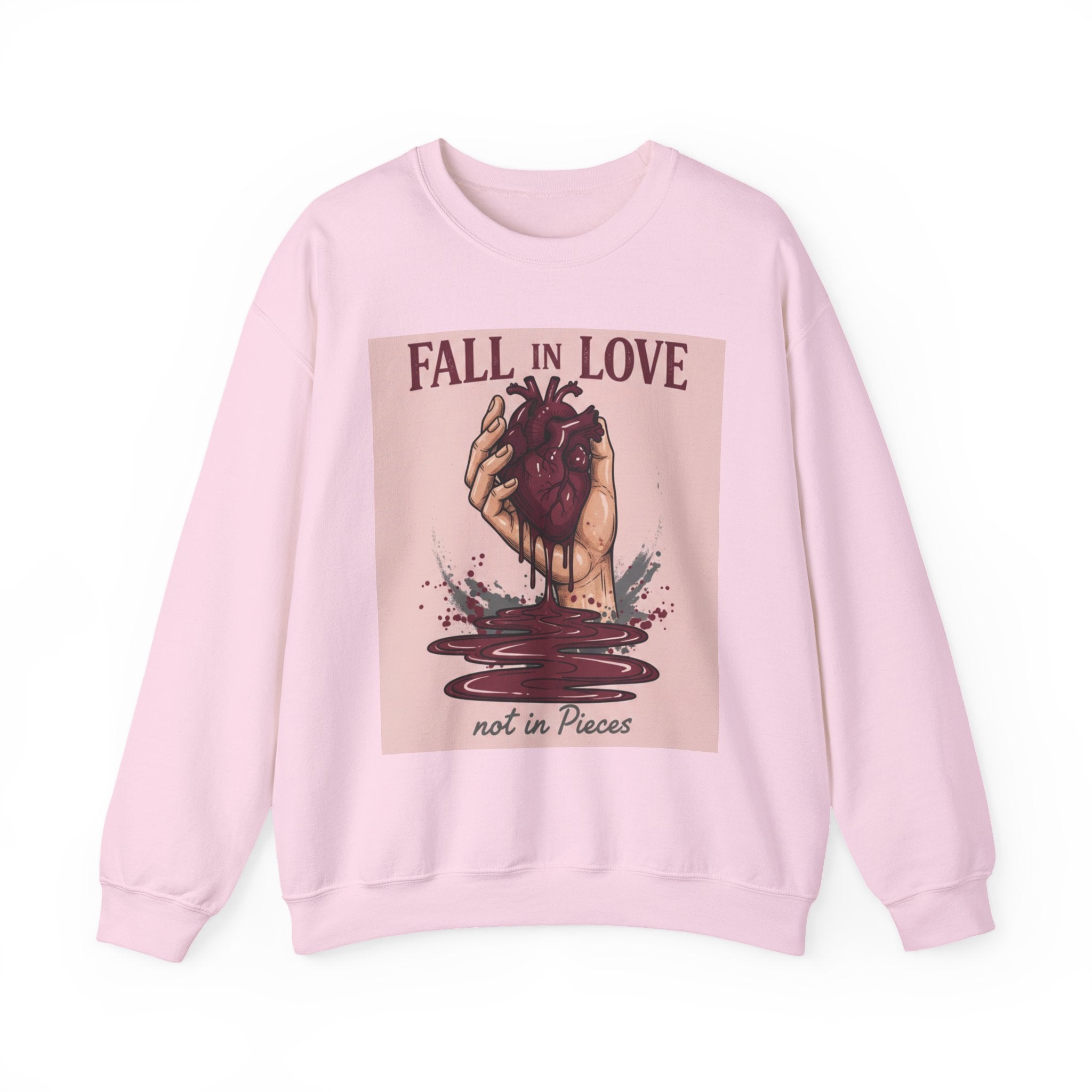 Crewneck Sweatshirt — "Fall in Love Not in Pieces" Heart Graphic