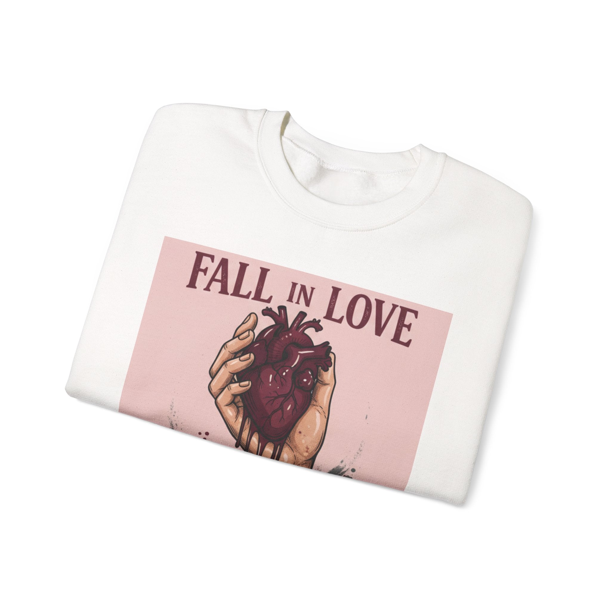 Crewneck Sweatshirt — "Fall in Love Not in Pieces" Heart Graphic