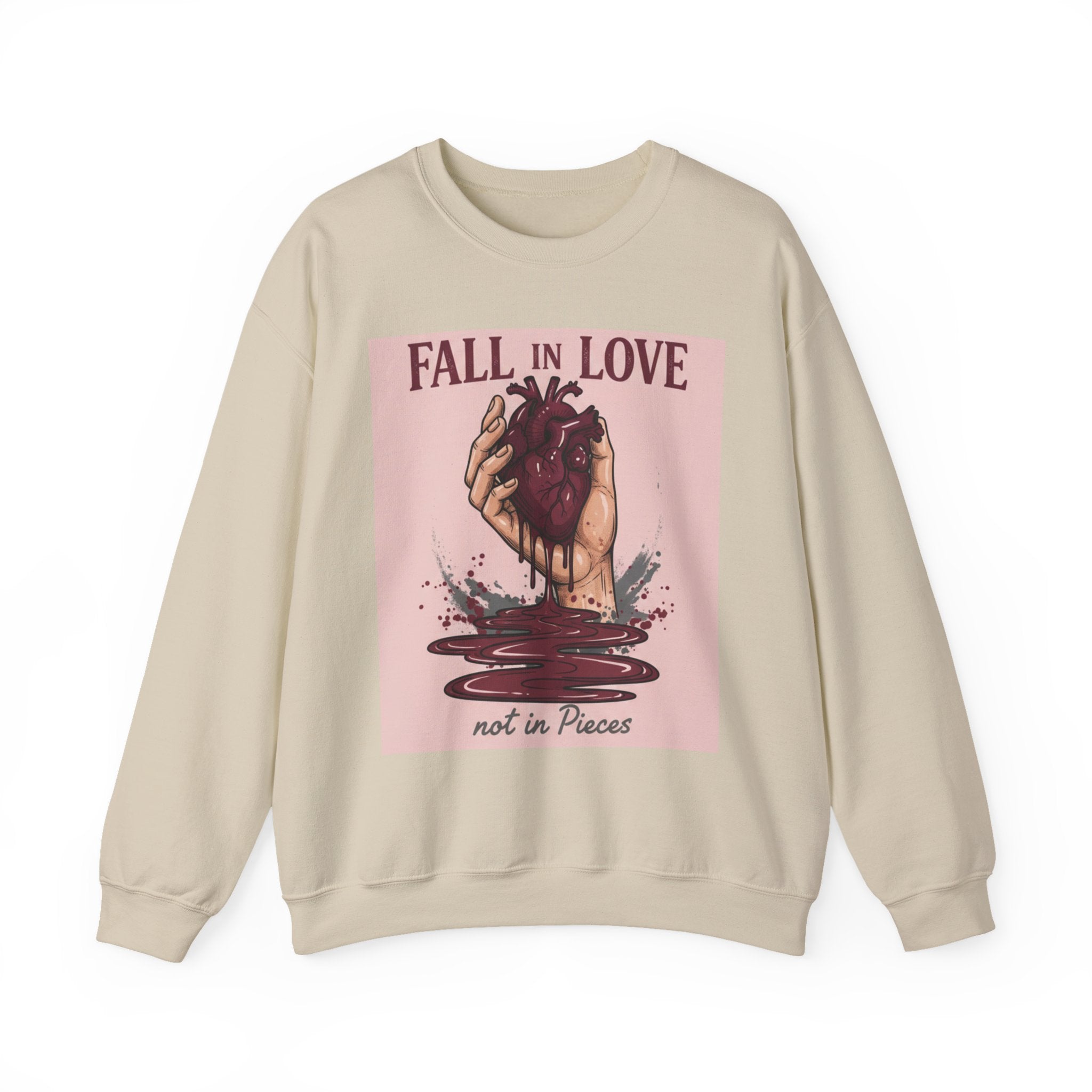 Crewneck Sweatshirt — "Fall in Love Not in Pieces" Heart Graphic
