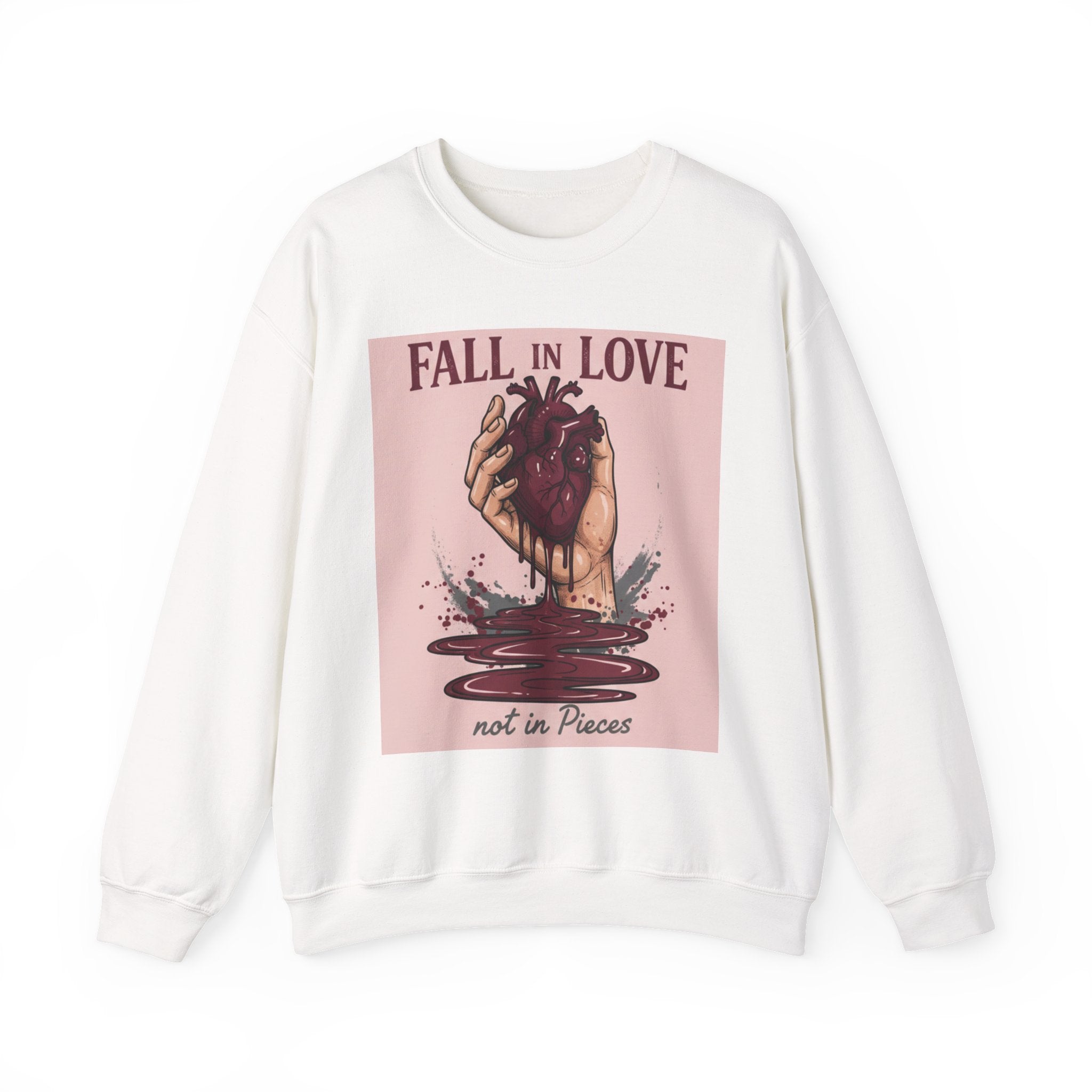 Crewneck Sweatshirt — "Fall in Love Not in Pieces" Heart Graphic
