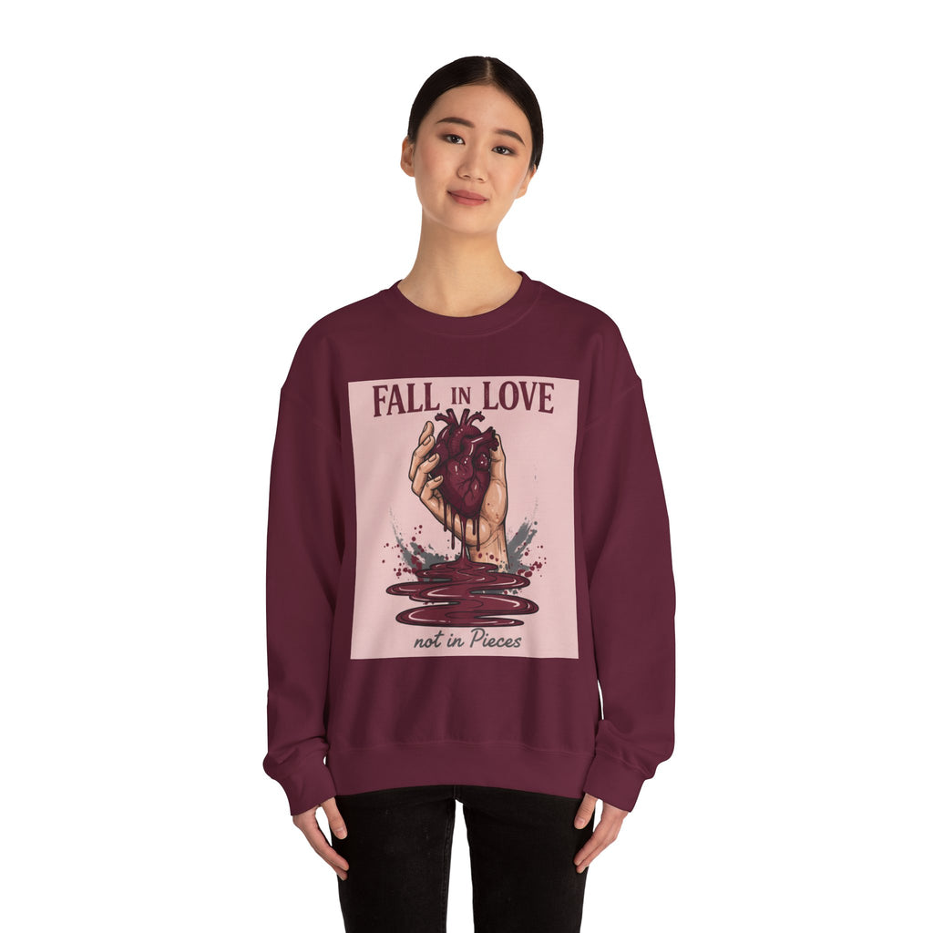 Crewneck Sweatshirt — "Fall in Love Not in Pieces" Heart Graphic