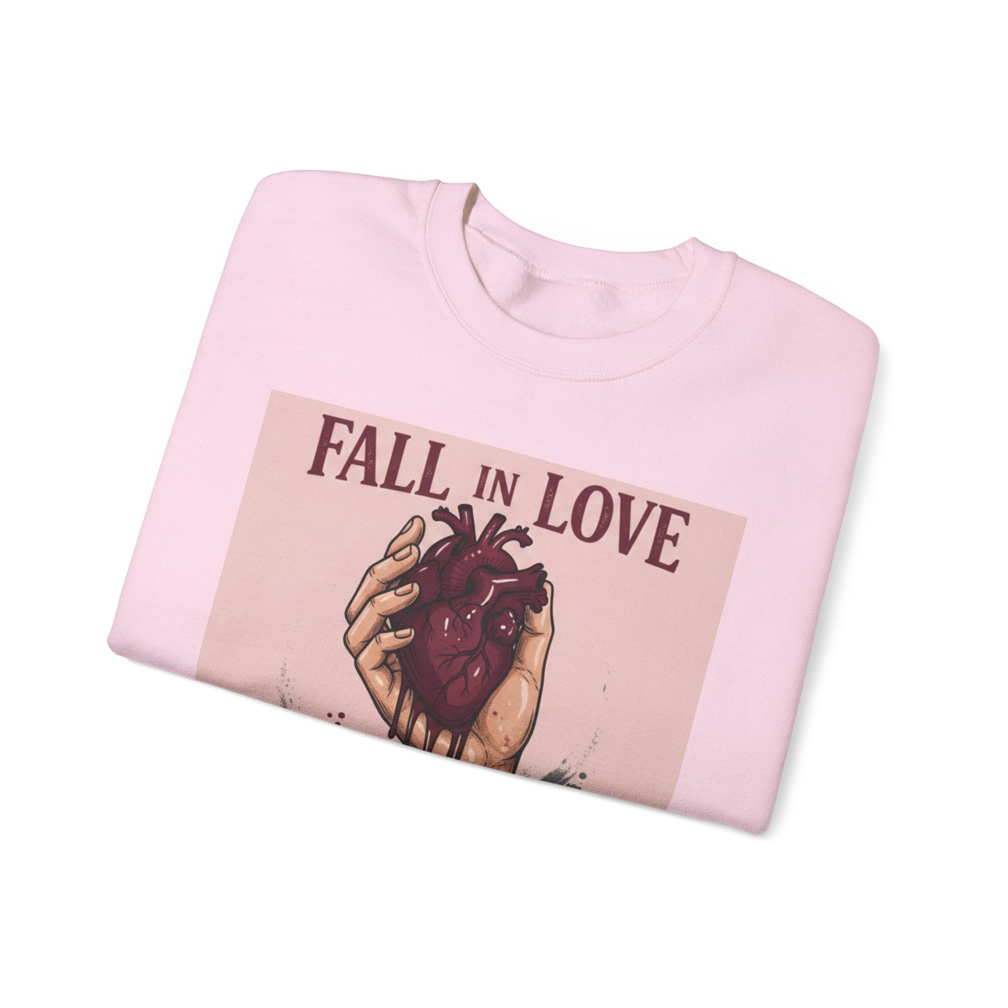 Crewneck Sweatshirt — "Fall in Love Not in Pieces" Heart Graphic