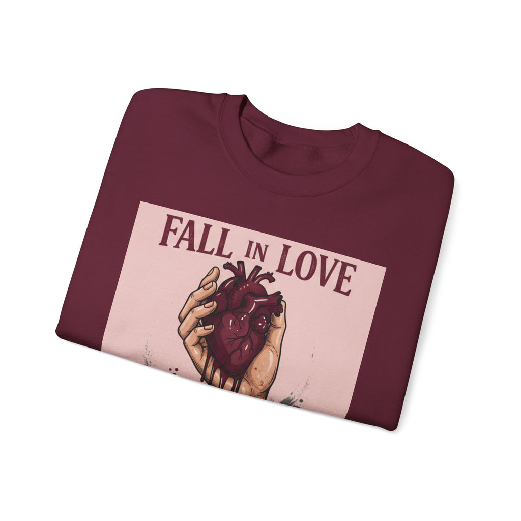 Crewneck Sweatshirt — "Fall in Love Not in Pieces" Heart Graphic