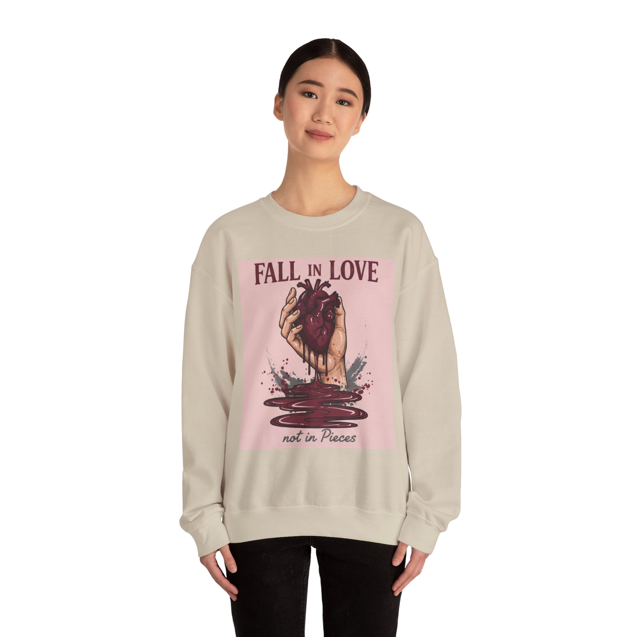 Crewneck Sweatshirt — "Fall in Love Not in Pieces" Heart Graphic